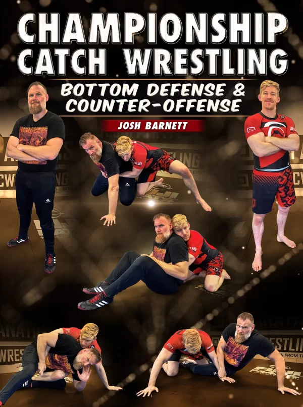 Championship Catch Wrestling: Bottom Defense & Counter Offense By Josh Barnett